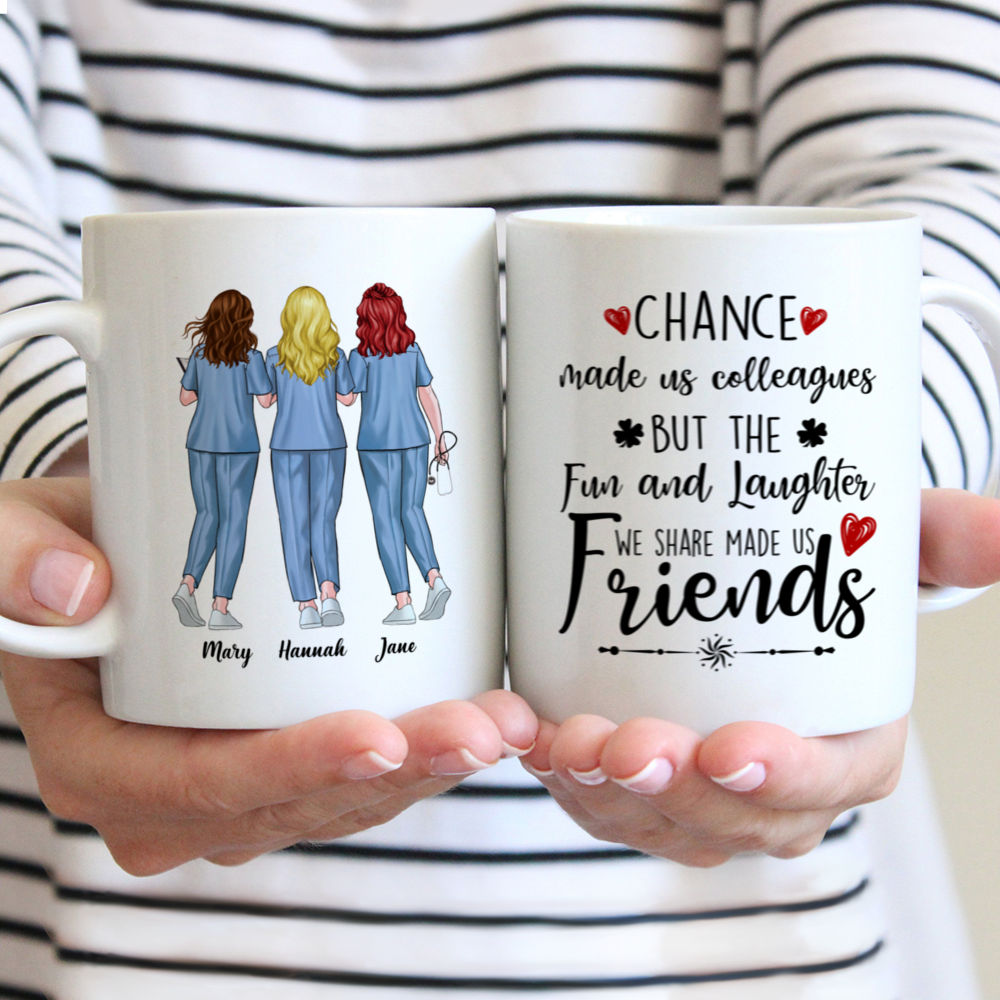 Nurse Squad Mug - Chance Made Us Colleagues, But The Fun And Laughter We Share Made Us Friends - Up to 5 Ladies - Personalized Mug