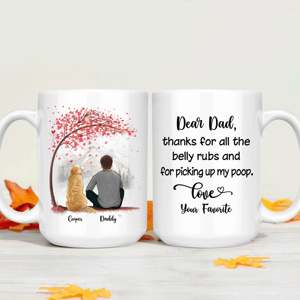 Personalized Mug - Man and Dogs - Dear dad, thanks for all the belly rubs and for picking up my poop (4519)