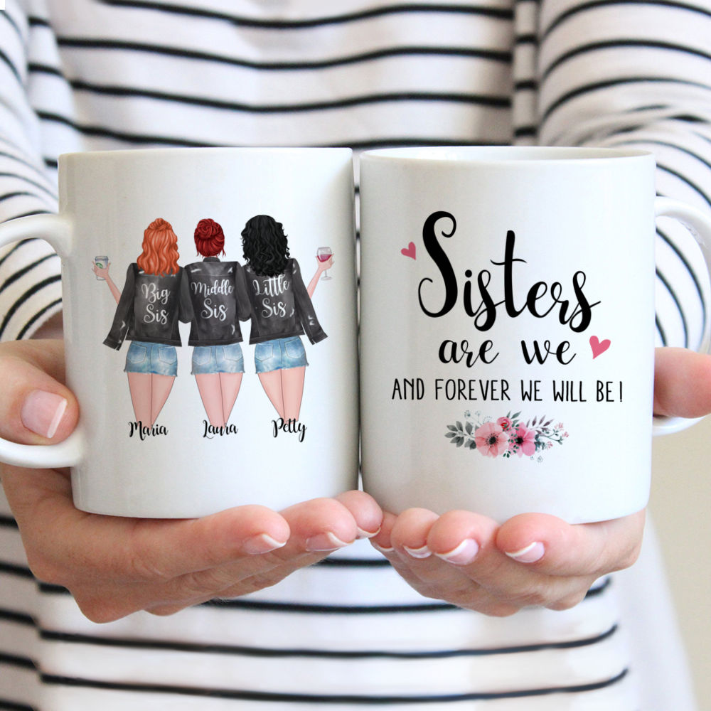 Personalized Mug for 3 Sisters - Sisters are we. And forever we'll be