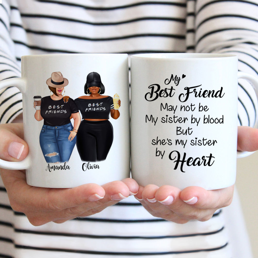Topic - Personalized Mug - 2 Girls - My best friend may not be my sister by blood but shes my sister by heart - Personalized Mug