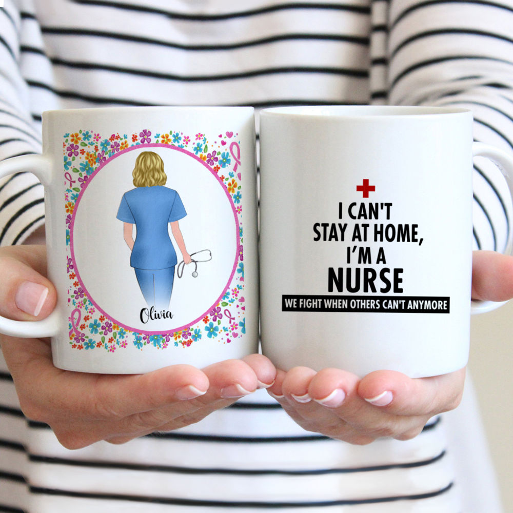 Topic - Personalized Mug - Nurse - I can't stay at home I'm a nurse We fight when other can't anymore. - Personalized Mug