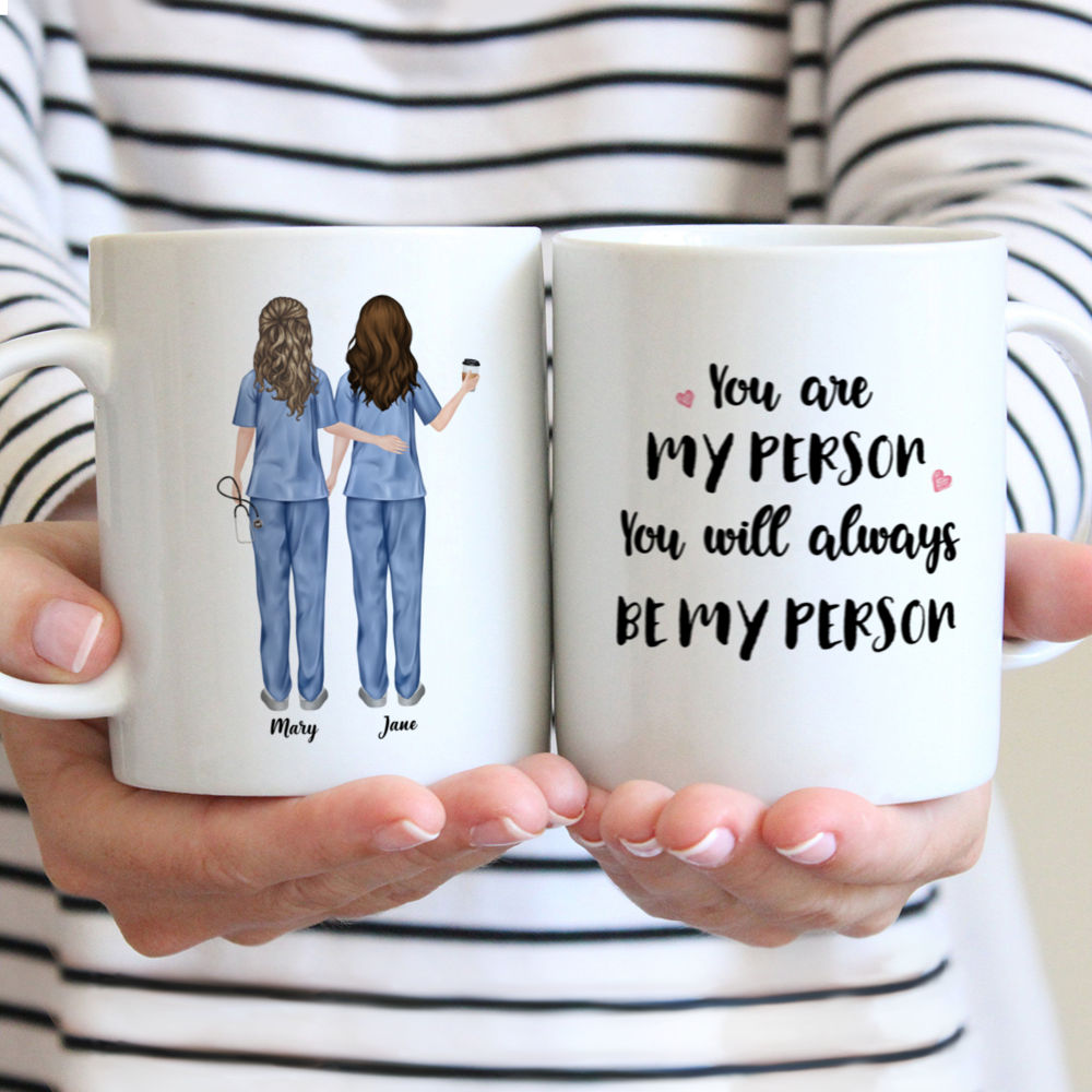 Up to 5 Nurses - You are my person, You will always be my person (Ver 2) - Personalized Mug